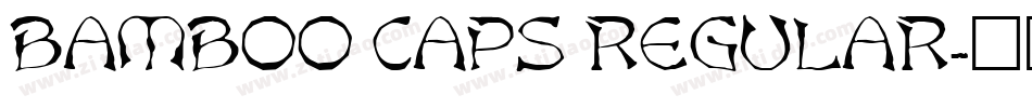 BAMBOO CAPS REGULAR字体转换